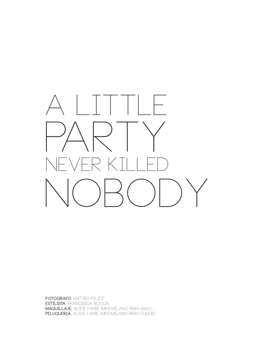 A LITTLE PARTY NEVER KILLED NOBODY